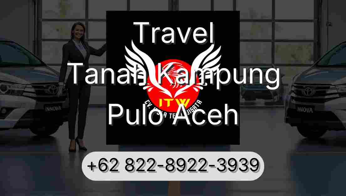 Travel Tanah Kampung Pulo Aceh
