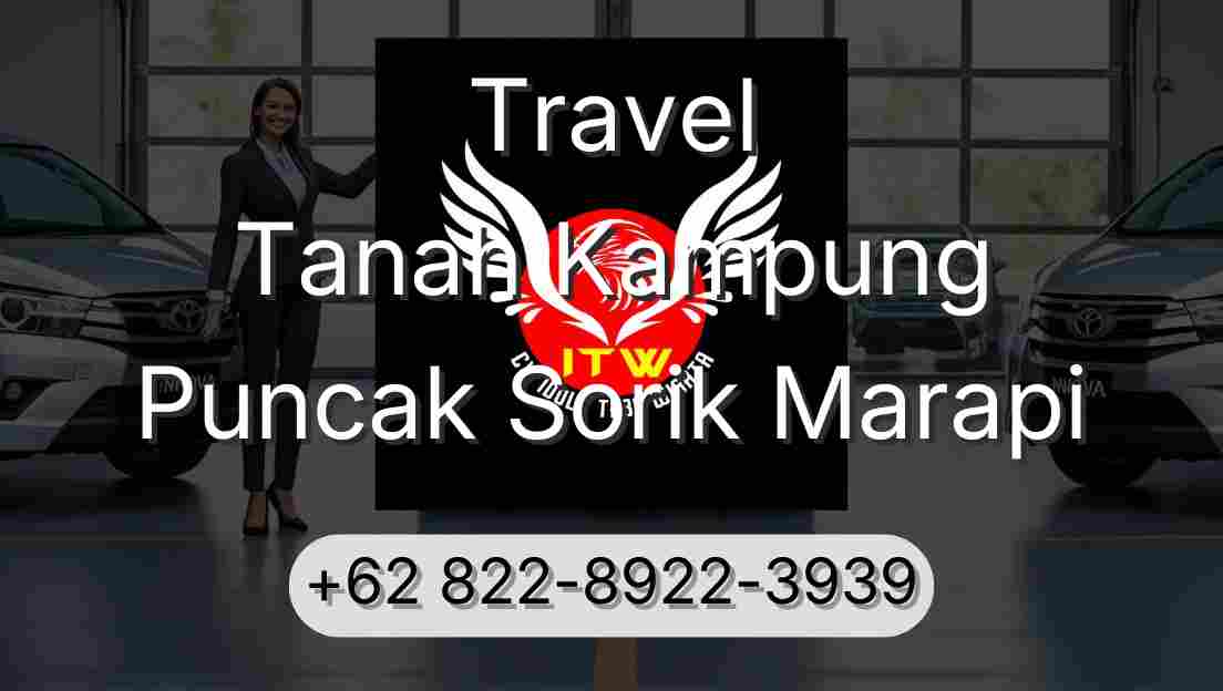 Travel Tanah Kampung Puncak Sorik Marapi