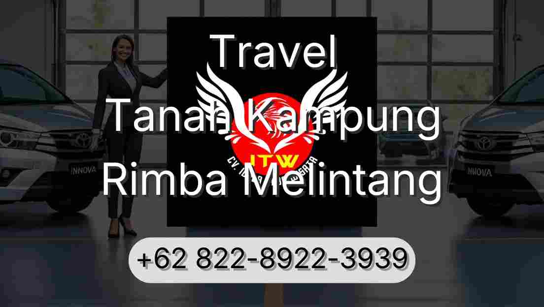 Travel Tanah Kampung Rimba Melintang