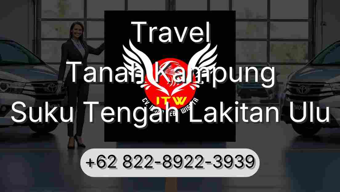 Travel Tanah Kampung Suku Tengah Lakitan Ulu