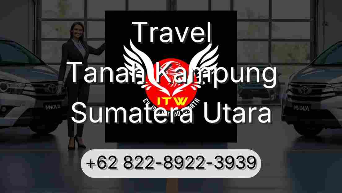 Travel Tanah Kampung Sumatera Utara