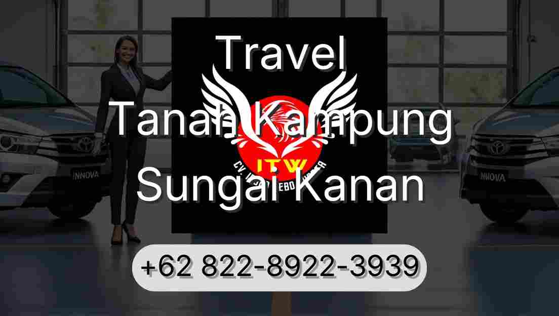 Travel Tanah Kampung Sungai Kanan