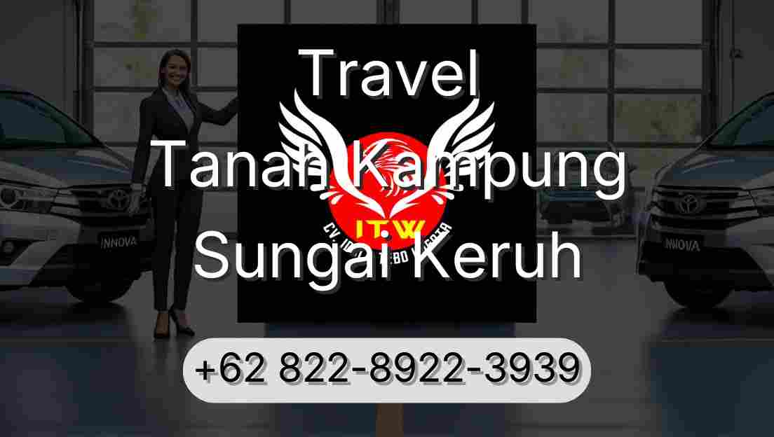 Travel Tanah Kampung Sungai Keruh
