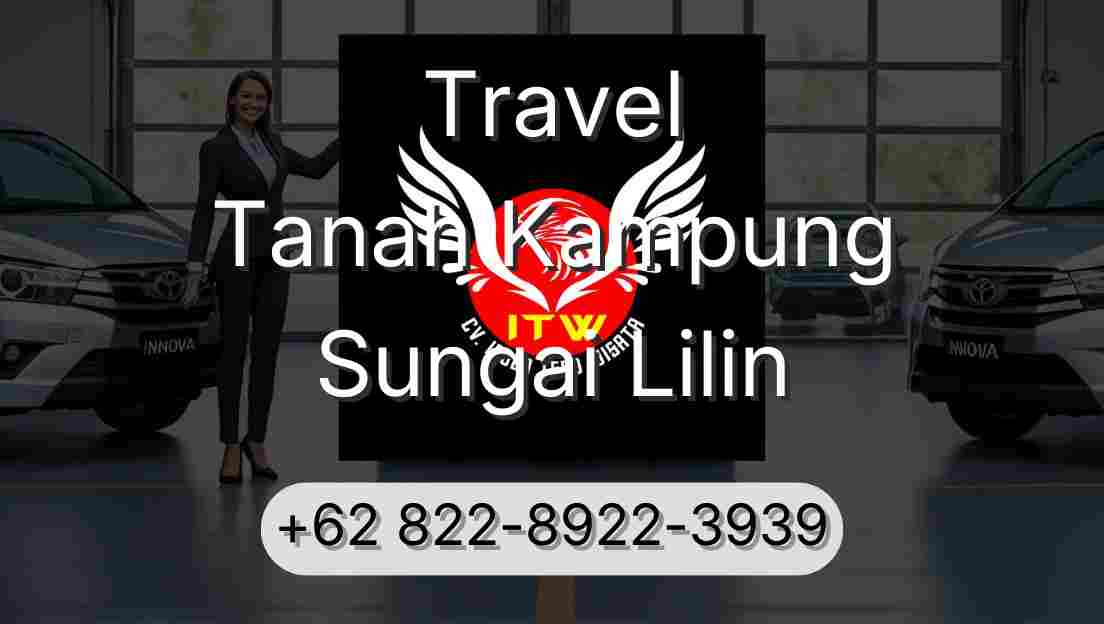 Travel Tanah Kampung Sungai Lilin