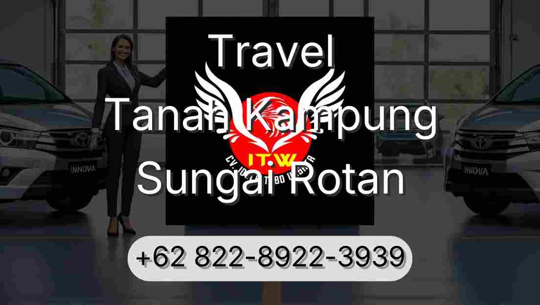 Travel Tanah Kampung Sungai Rotan