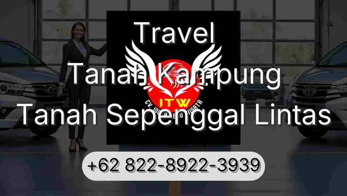 Travel Tanah Kampung Tanah Sepenggal Lintas