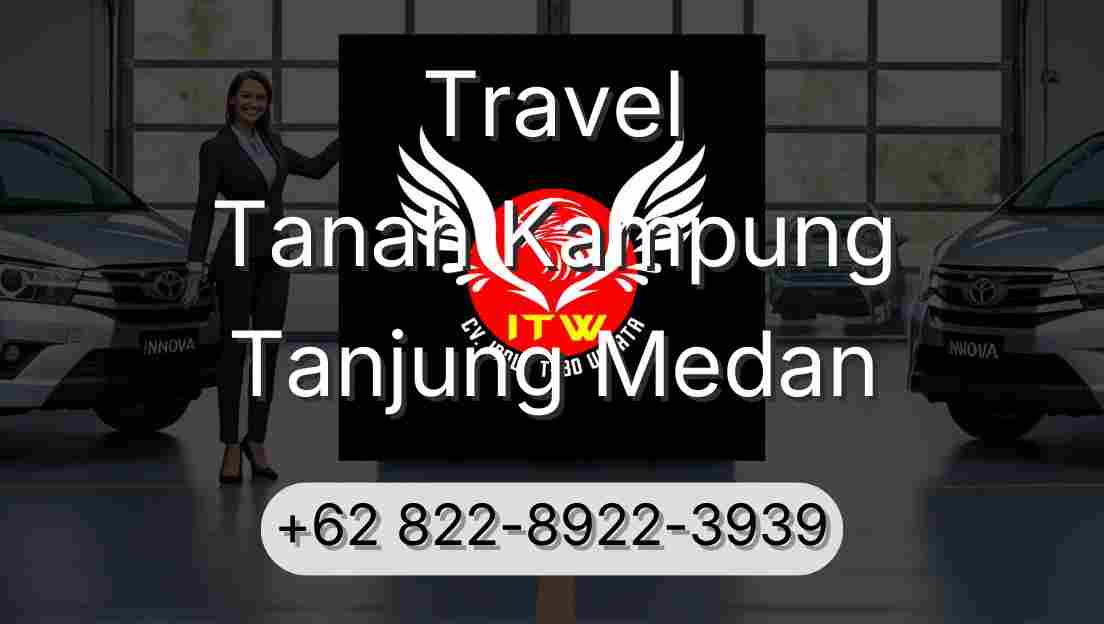 Travel Tanah Kampung Tanjung Medan