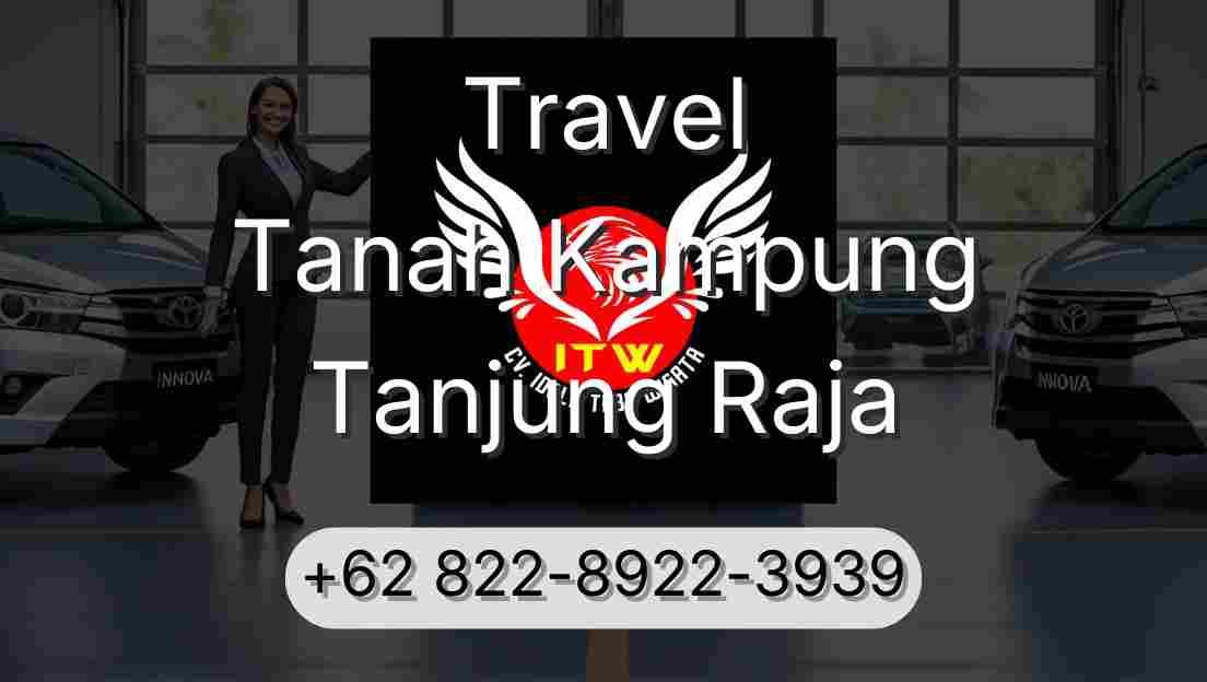 Travel Tanah Kampung Tanjung Raja