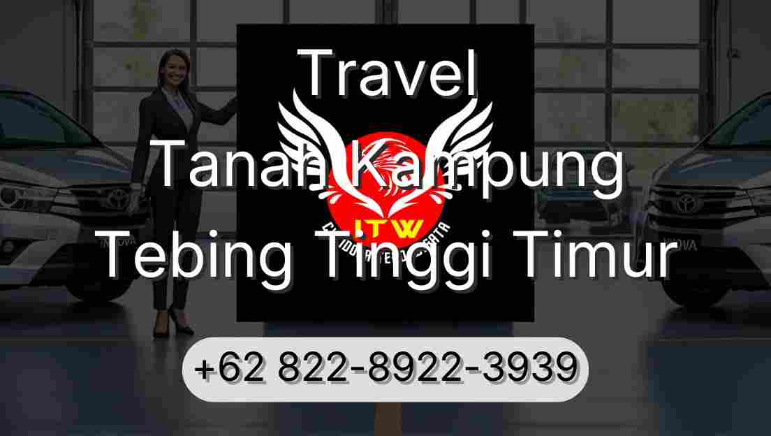 Travel Tanah Kampung Tebing Tinggi Timur