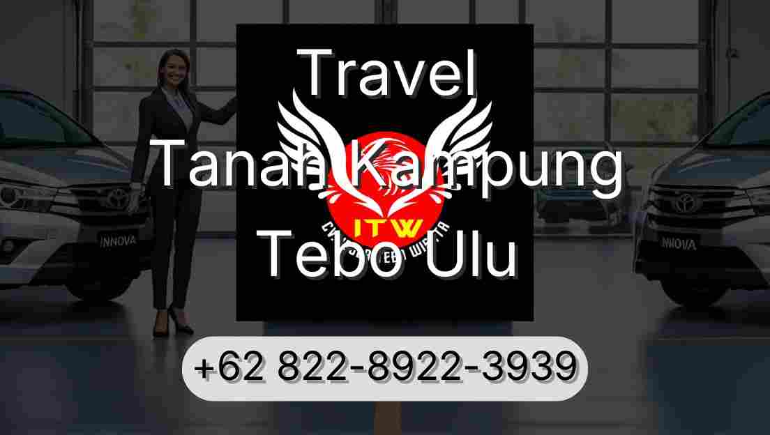 Travel Tanah Kampung Tebo Ulu