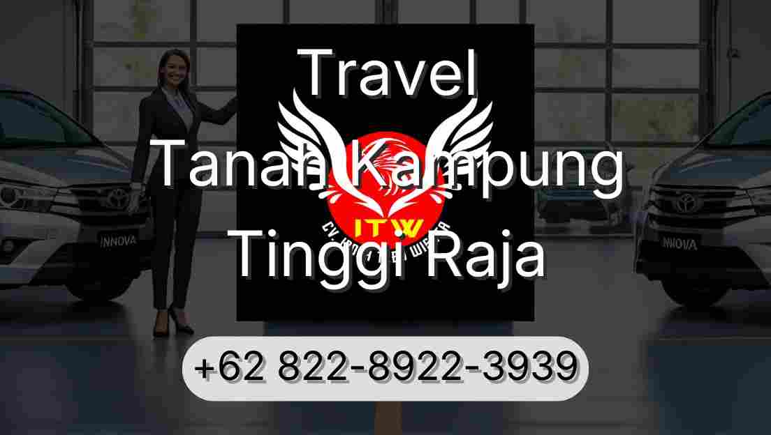 Travel Tanah Kampung Tinggi Raja