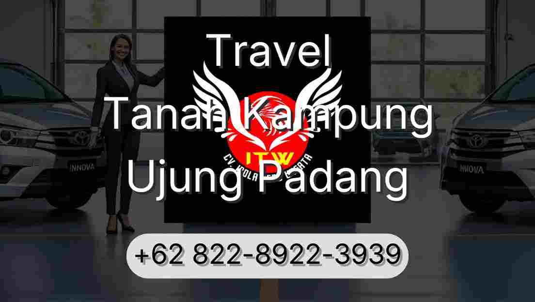 Travel Tanah Kampung Ujung Padang
