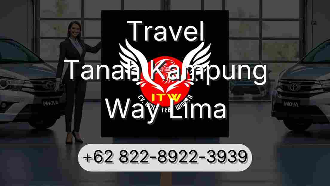 Travel Tanah Kampung Way Lima