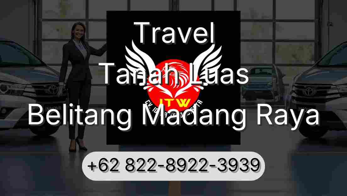 Travel Tanah Luas Belitang Madang Raya