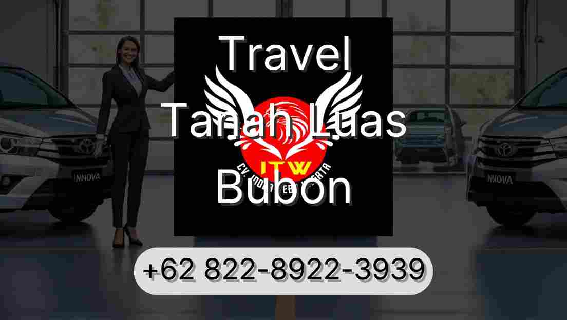 Travel Tanah Luas Bubon