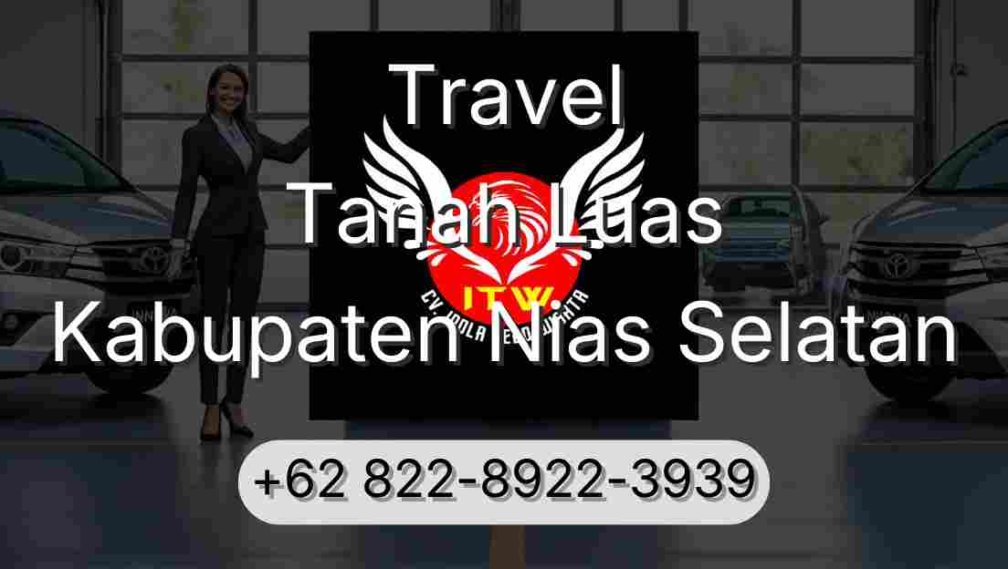 Travel Tanah Luas Kabupaten Nias Selatan