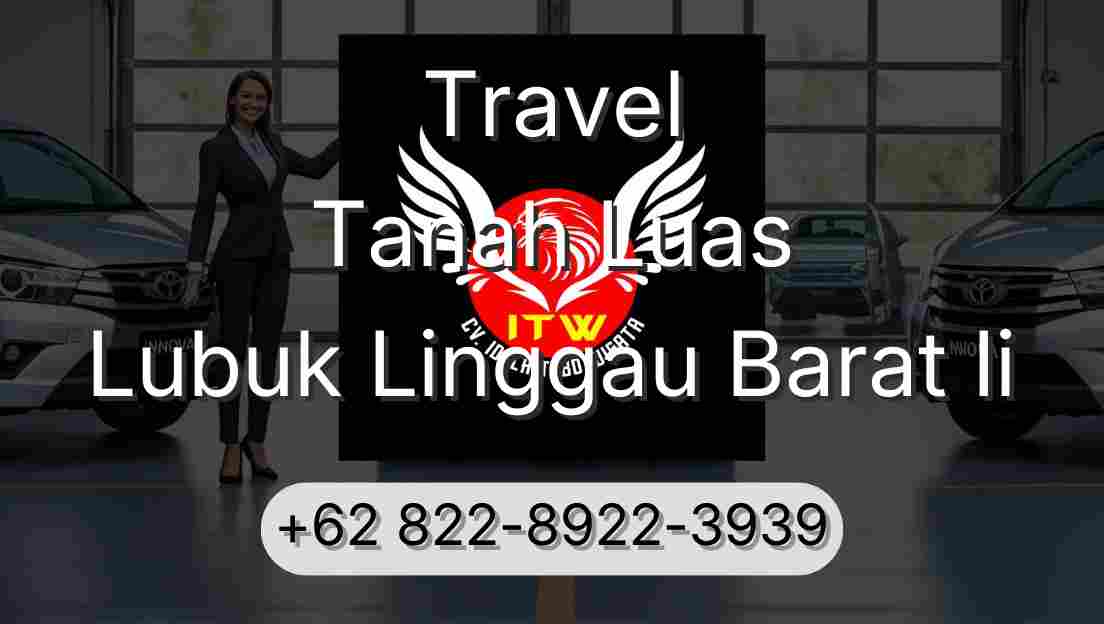 Travel Tanah Luas Lubuk Linggau Barat Ii