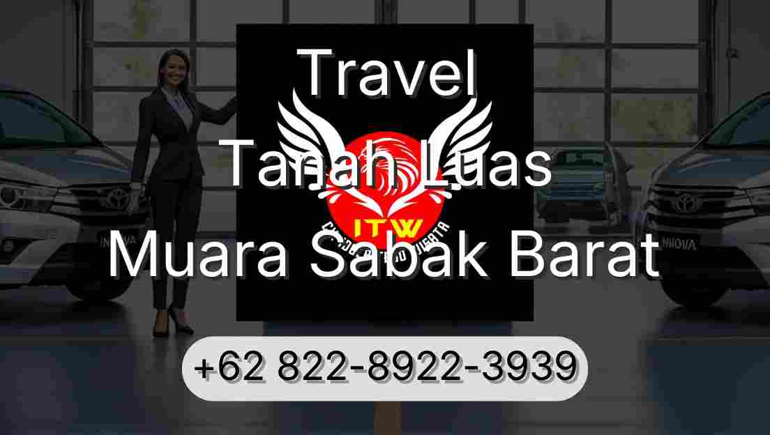 Travel Tanah Luas Muara Sabak Barat