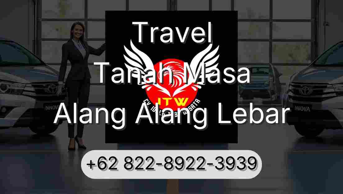 Travel Tanah Masa Alang Alang Lebar