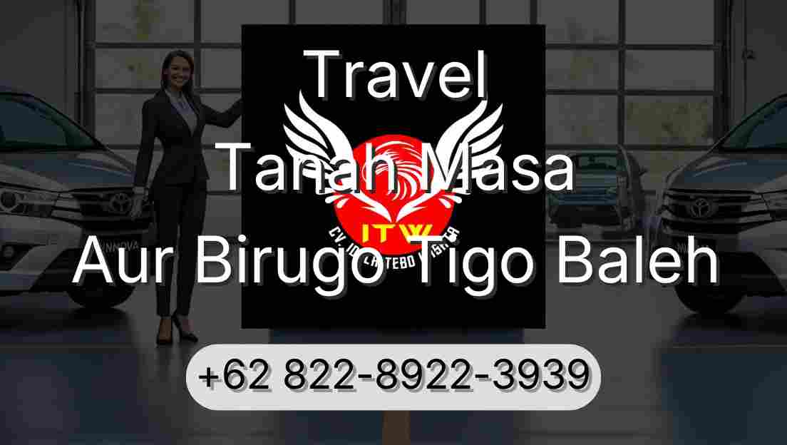Travel Tanah Masa Aur Birugo Tigo Baleh