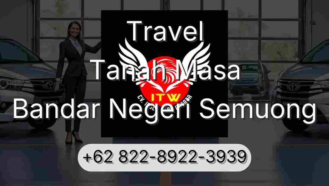 Travel Tanah Masa Bandar Negeri Semuong