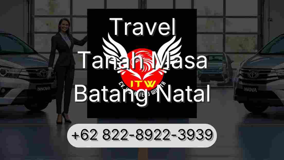 Travel Tanah Masa Batang Natal