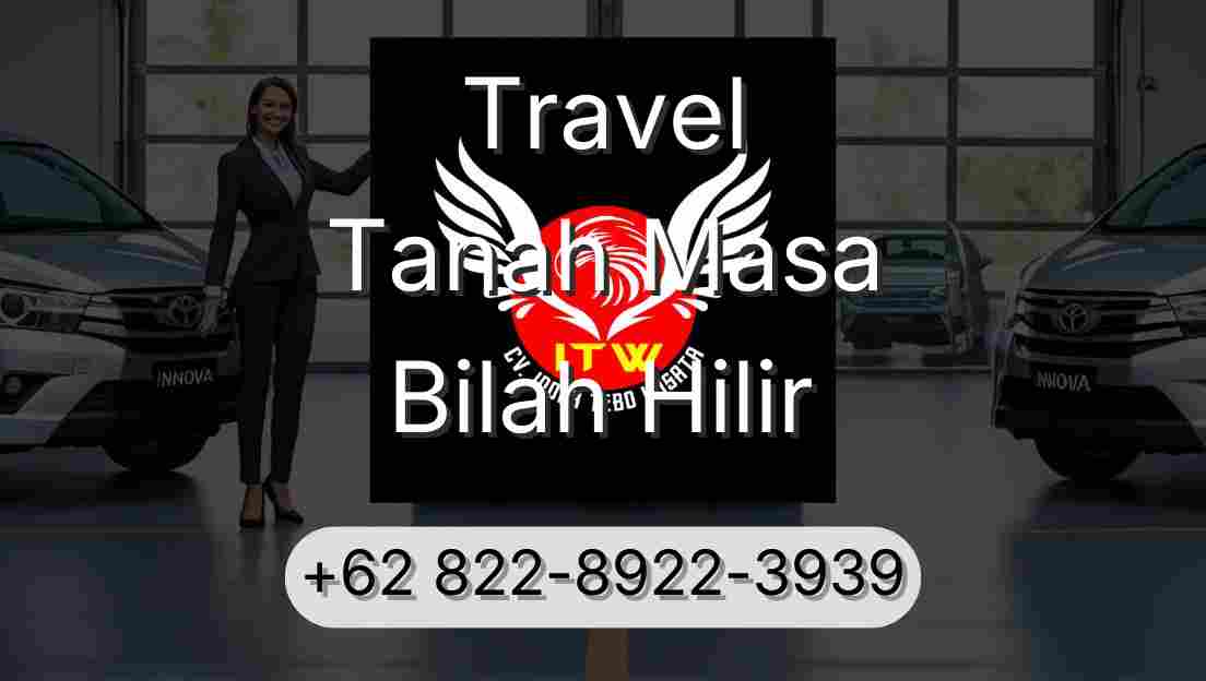 Travel Tanah Masa Bilah Hilir