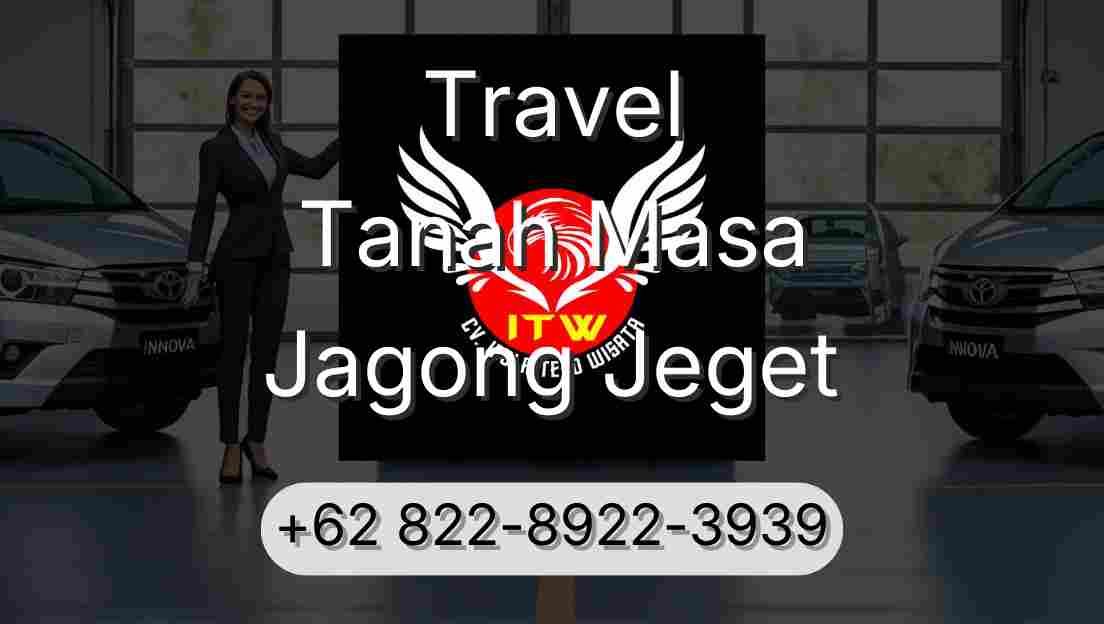 Travel Tanah Masa Jagong Jeget