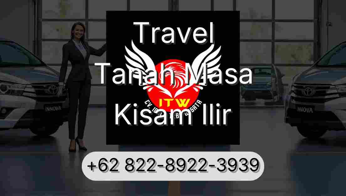 Travel Tanah Masa Kisam Ilir