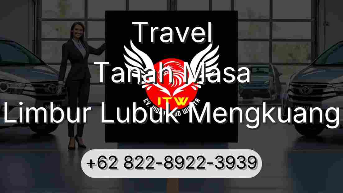 Travel Tanah Masa Limbur Lubuk Mengkuang