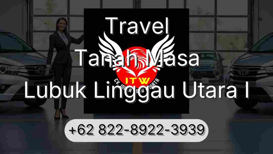 Travel Tanah Masa Lubuk Linggau Utara I