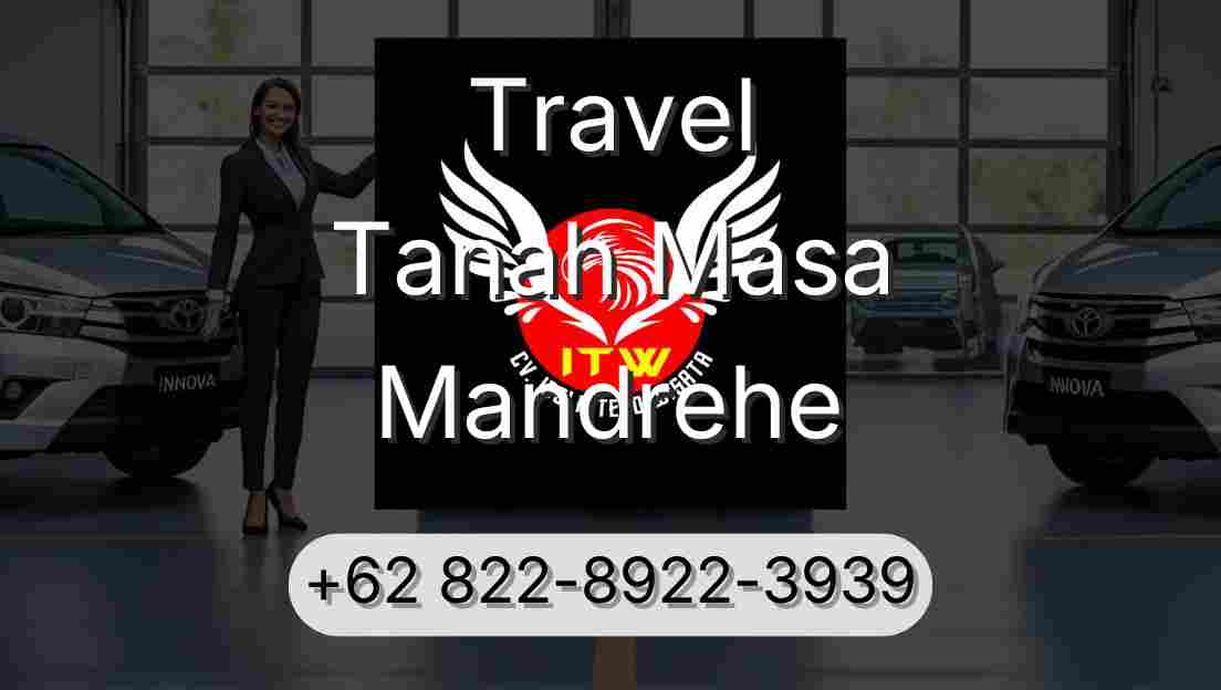 Travel Tanah Masa Mandrehe