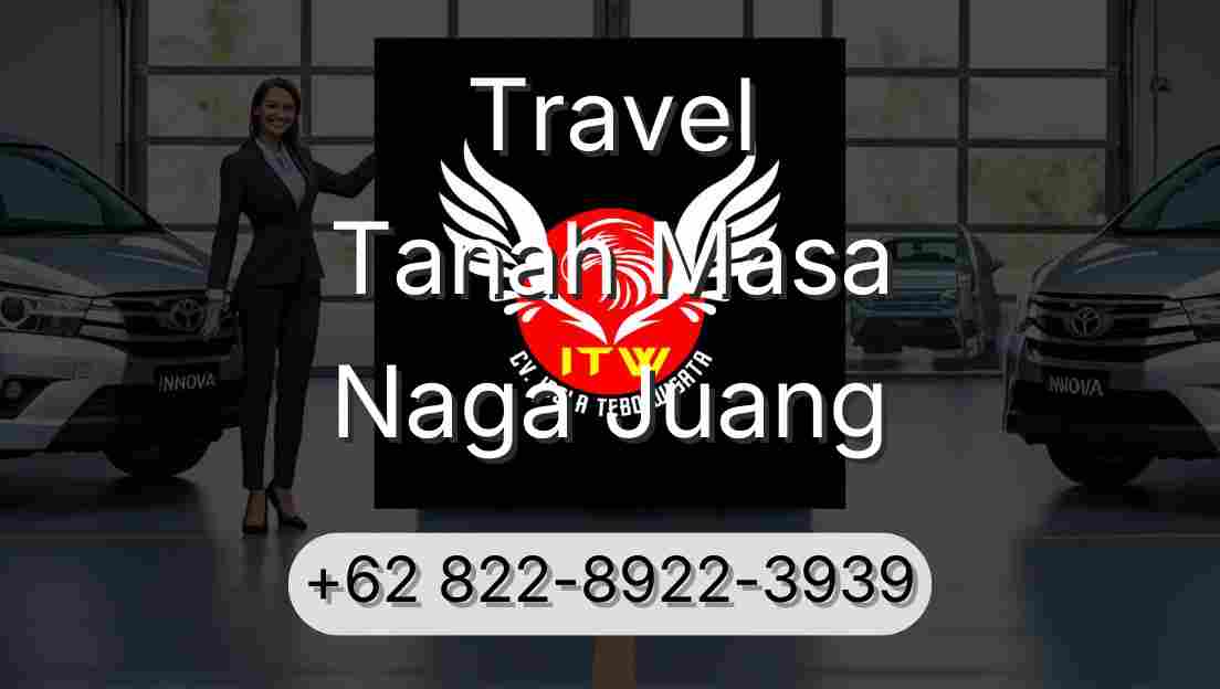 Travel Tanah Masa Naga Juang
