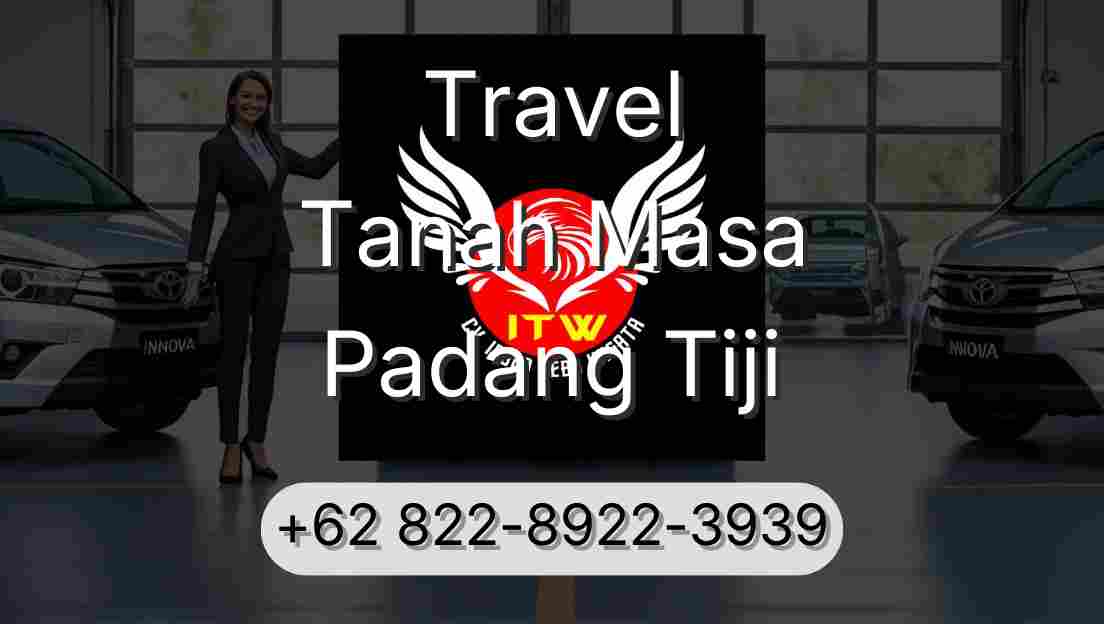 Travel Tanah Masa Padang Tiji