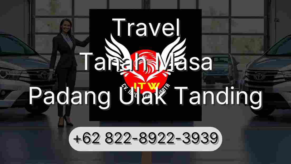 Travel Tanah Masa Padang Ulak Tanding