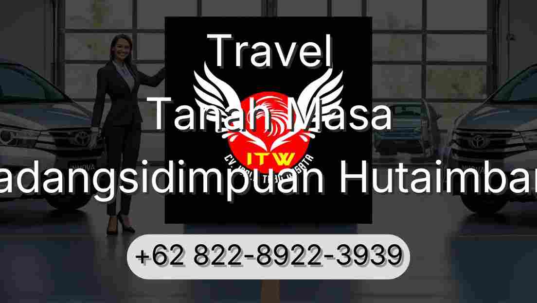 Travel Tanah Masa Padangsidimpuan Hutaimbaru