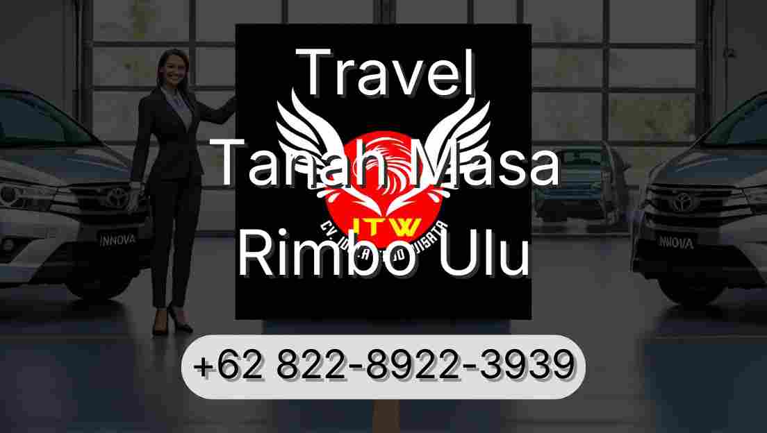 Travel Tanah Masa Rimbo Ulu