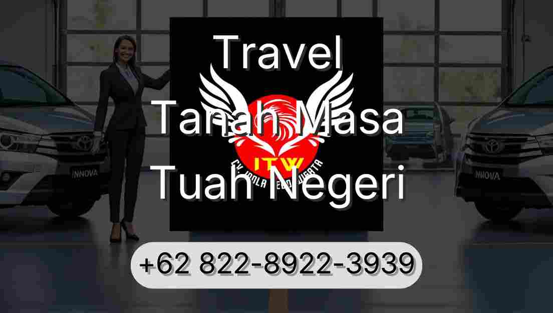 Travel Tanah Masa Tuah Negeri