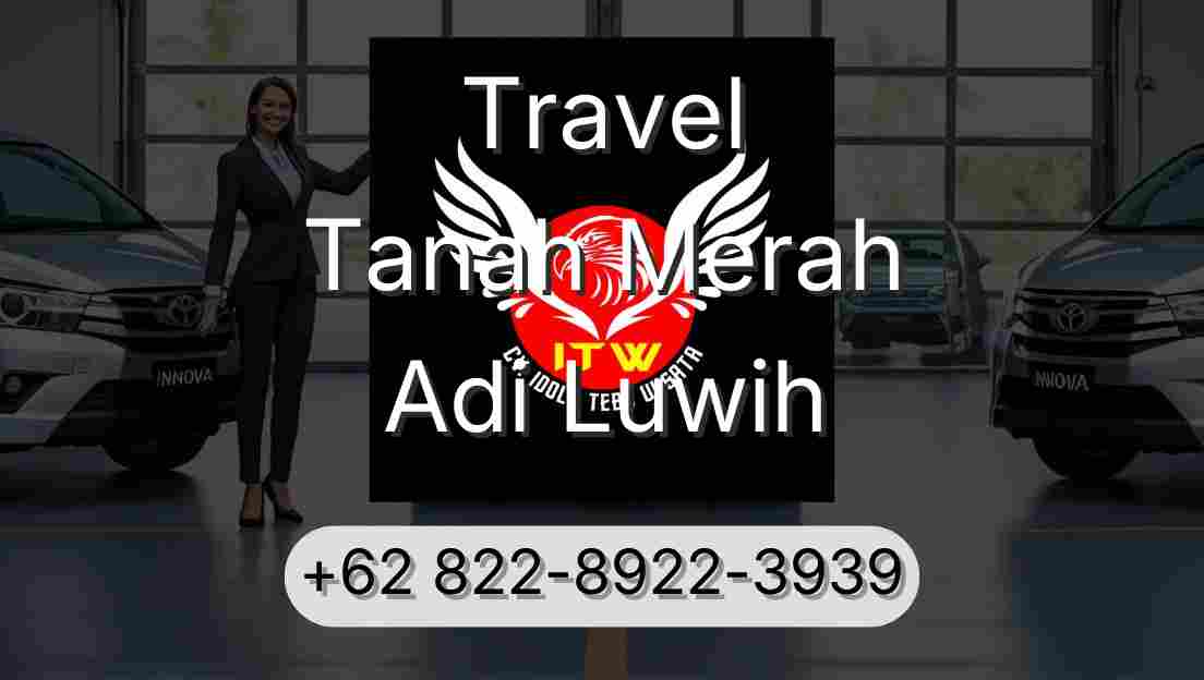 Travel Tanah Merah Adi Luwih