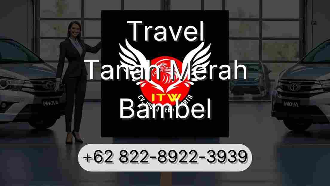 Travel Tanah Merah Bambel