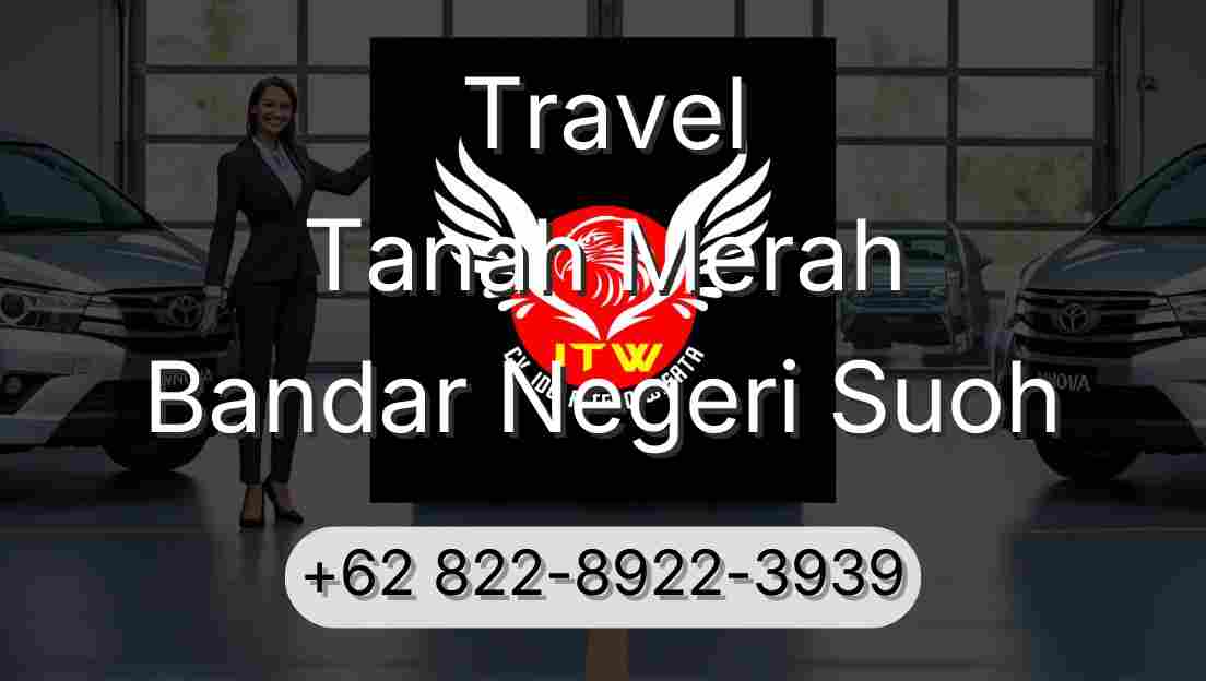 Travel Tanah Merah Bandar Negeri Suoh