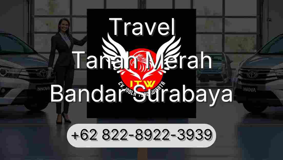 Travel Tanah Merah Bandar Surabaya
