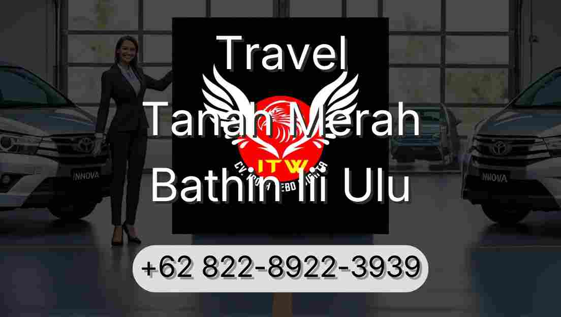 Travel Tanah Merah Bathin Iii Ulu