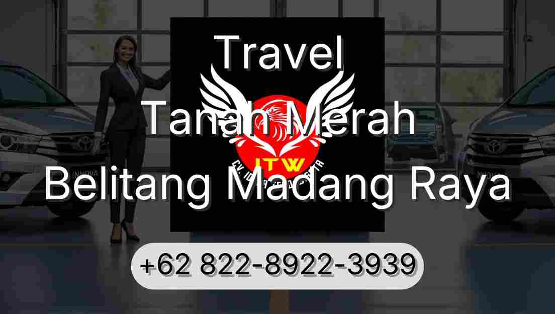 Travel Tanah Merah Belitang Madang Raya