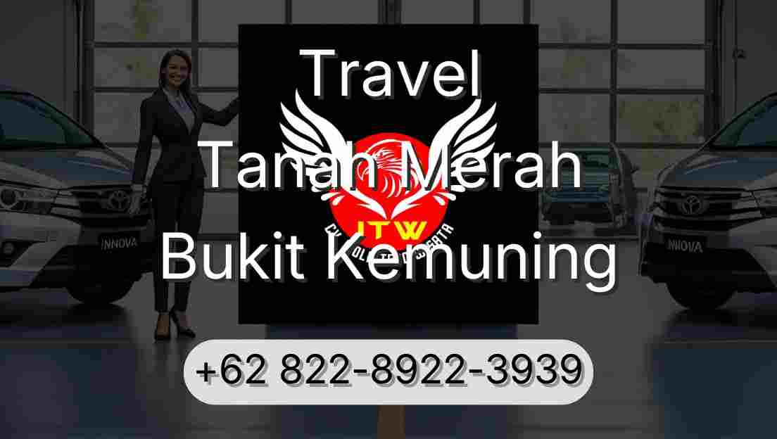 Travel Tanah Merah Bukit Kemuning
