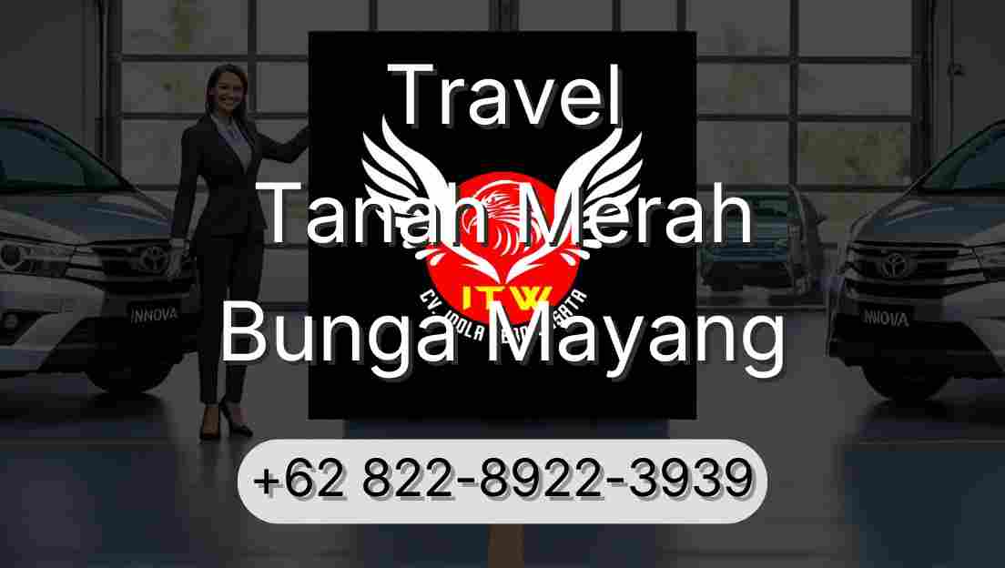 Travel Tanah Merah Bunga Mayang
