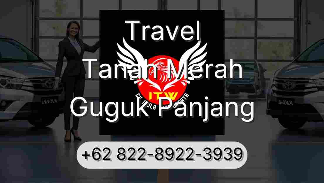 Travel Tanah Merah Guguk Panjang