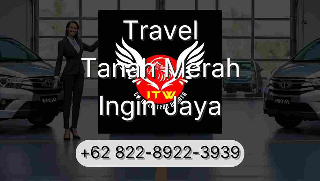 Travel Tanah Merah Ingin Jaya