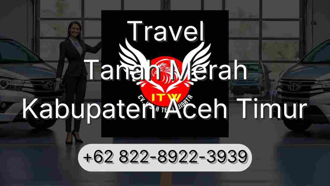 Travel Tanah Merah Kabupaten Aceh Timur