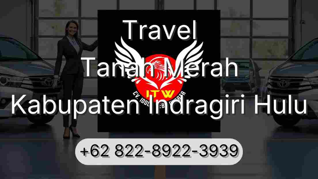 Travel Tanah Merah Kabupaten Indragiri Hulu